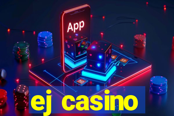 ej casino